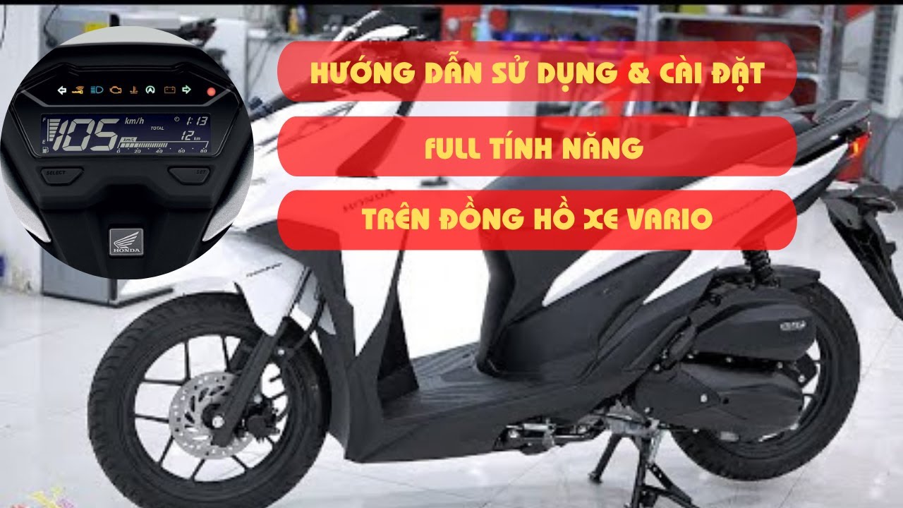 Vario 125 / 150 – Hướng dẫn sử dụng chi tiết từ A – Z Màn hình LCD