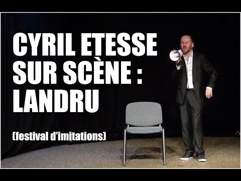 "Landru" (festival d'imitations) - Sketch de Cyril Etesse