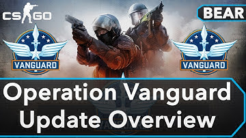 CS:GO - Operation Vanguard Update OVERVIEW