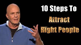 Dr. Wayne Dyer - 10 Steps To Attract The Right People Into Your Life