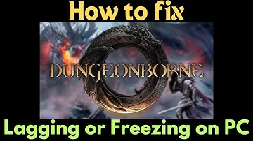Fix Dungeonborne Lagging & Stuttering Issue On PC | Fix Low FPS Drop & Freezing Issue |#dungeonborne