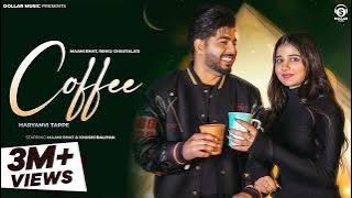 Coffee (Full Audio) Maani Bhat | Khushi Baliyan | Rinku Chautala | New Haryanvi Songs Haryanavi 2024