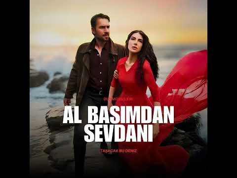 Al Başımdan Sevdanı Taşacak Bu Deniz şarkısı 