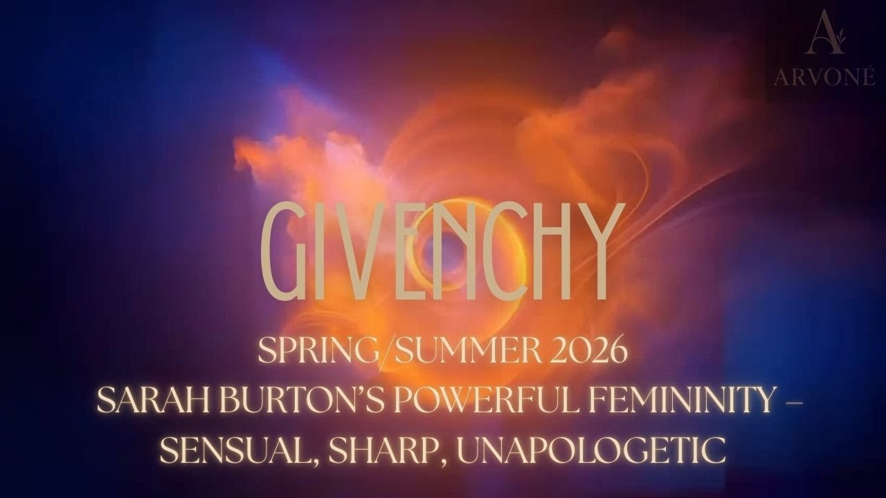 Givenchy Summer 2026 ✨ Sarah Burton’s Powerful Femininity – Sensual, Sharp, Unapologetic