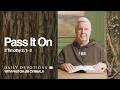 Daily Devotional | Pass It On | 2 Timothy 2:1–2 | Pastor Jim Cymbala