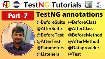 P7 - TestNG annotations and the flow of execution | TestNG | Testing Framework |