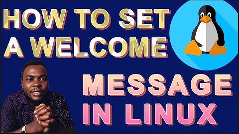 How To Set  A Welcome Messages in Linux, Ubuntu Using The Motd Command | Full Cause.