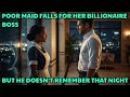Poor Maid Falls for Her Billionaire Boss — But He Doesn’t Remember That Night