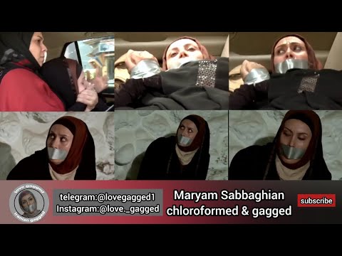 Maryam Sabbaghian Chloroformed And Gagged گگ مریم صباغیان