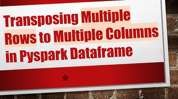 Transposing Multiple Rows to Multiple Columns in Pyspark Dataframe