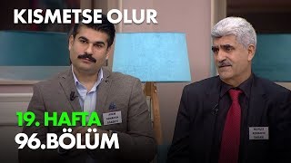 Kısmetse Olur 19. Hafta 96. Bölüm - Full Bölüm