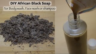 DIY African black soap for body wash, face wash, shampoo