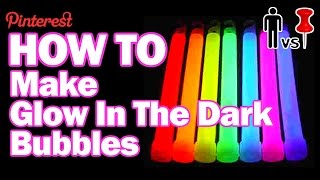 How-To Make Glow in the Dark Bubbles - Man Vs. Pin #29