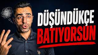 Çok Düşünüyorsun Ama Hiç İlerleyemiyorsun — Nedeni Bu