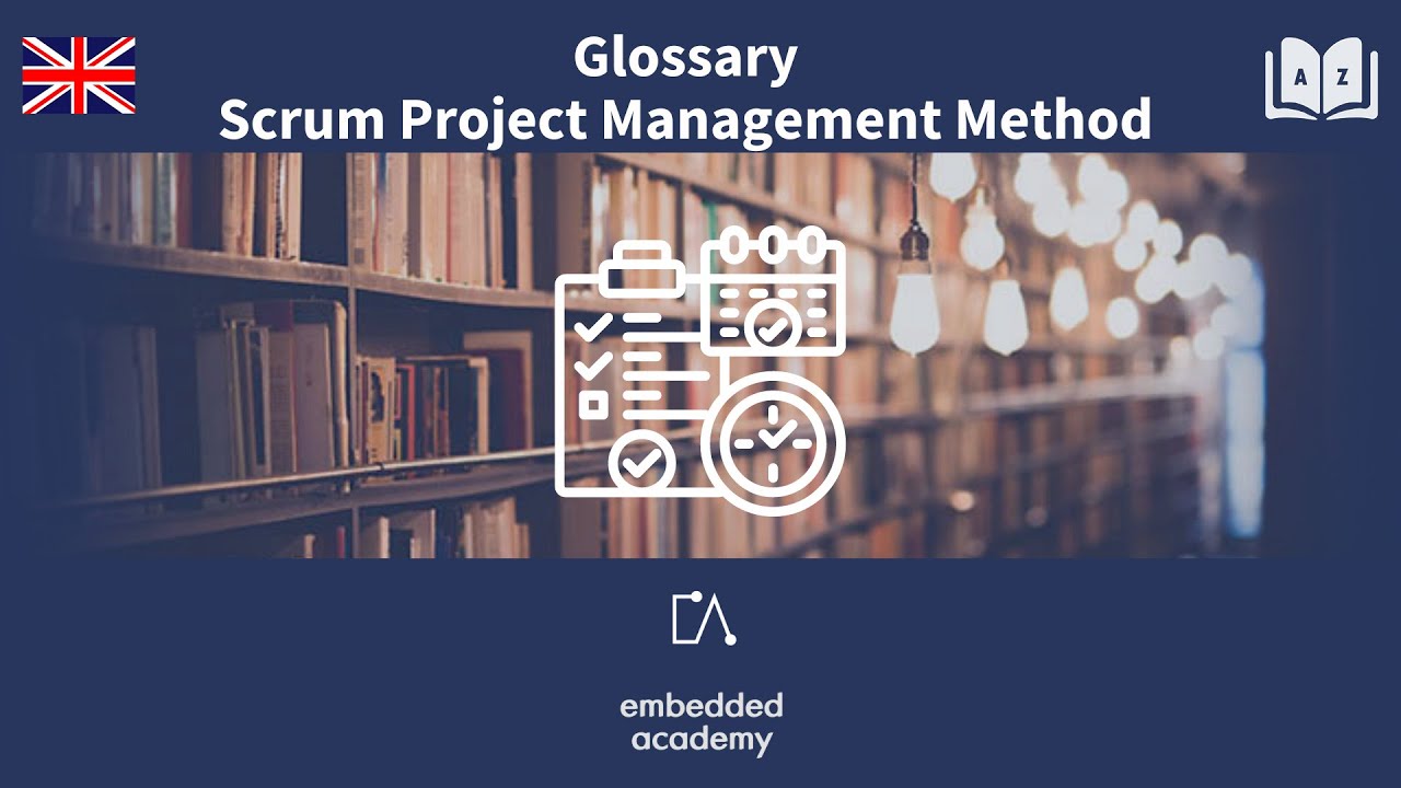 🇬🇧 Embedded Academy Glossary | Scrum Project Management Method | Project Management
