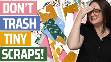 How to ACTUALLY use up your tiny Paper Scraps!