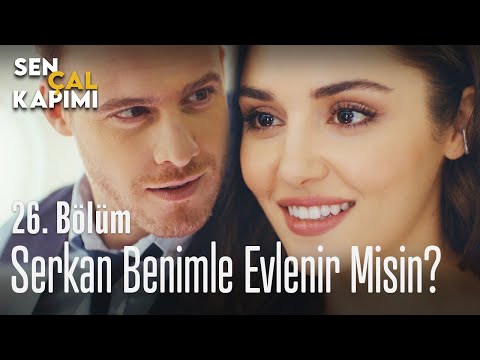 Serkan, benimle evlenir misin? - Sen Çal Kapımı 26. Bölüm