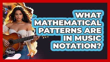 What Mathematical Patterns Are In Music Notation? - The Musician Encyclopedia
