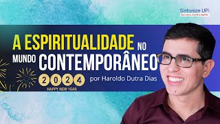 ESPIRITUALIDADE NO MUNDO CONTEMPORÂNEO  - Haroldo Dutra Dias ✂️cortes, Palestra Espírita, Feliz 2024