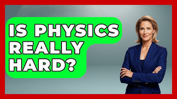 Is Physics Really Hard? - Physics Frontier