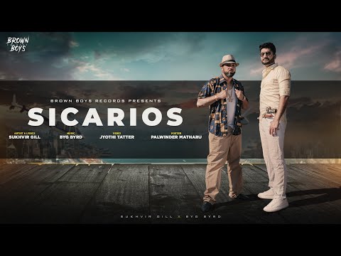 SICARIOS (FULL VIDEO) | Sukhvir Gill | Byg Byrd | Brown Boys | Latest Punjabi Songs 2021