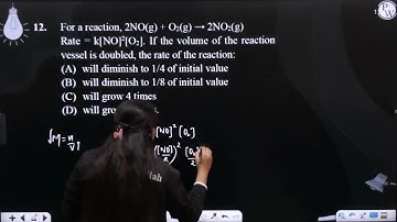 For a reaction, 2NO(g) + O2(g) → 2NO2(g) Rate = k[NO]2[O2]. If the volume of the reaction v....