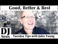 Give them options good better best  tuesday tips with john young  discjockeynews
