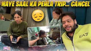 Naye saal ka pehla trip hua cancel🥲 Shy rone lagi😢