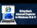 How to Bring Back Internet Explorer in Windows 10 & 11 (Bypass Edge!)