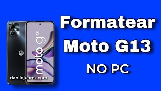 Quitar contraseña patron pin de bloqueo desbloquear motorola moto g13 no pc formatear moto g13