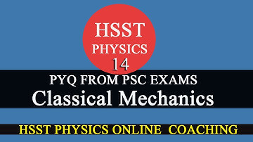 HSST PHYSICS PREVIOUS QUESTION PAPER | SOLVED QUESTIONS | Classical Mechanics | NO 14