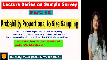 PPS Sampling|| PPS Sampling with SRSRWR, SRSRWOR and Systematic Sampling| Sample Survey|| Statistics