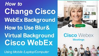 Bạn muốn thay đổi nền trang web của Cisco WebEx? Hãy xem hình ảnh để biết cách sử dụng tính năng làm mờ và hình nền ảo, giúp bạn dễ dàng thay đổi nền của buổi họp trực tuyến, và đưa ra những gợi ý Âm nhạc, hình ảnh chủ đề độc đáo cho cuộc họp.