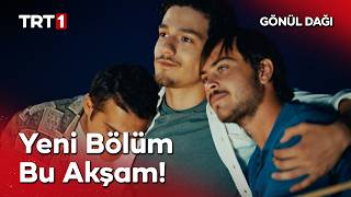 Gönül Dağı Yeni Üyle Bu Akşam Trt 1De ​