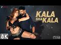 Kala Sha Kala 8K Video | OM | Aditya Roy K, Elnaaz, Sanjana S | Enbee, Amjad Nadeem, Raahi, Dev Negi