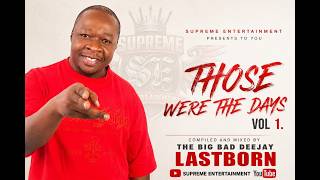 DJ LASTBORN - THOSE WERE THE DAYS VOL 1