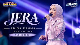 JERA – ANISA RAHMA | NEW PALLAPA | LIVE PERFORMANCE ALONK 2026 🔥