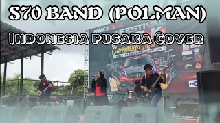 S70 BAND (POLMAN) - INDONESIA PUSAKA COVER || FESTIVAL HBCI CHAPTER MAKASSAR 2022