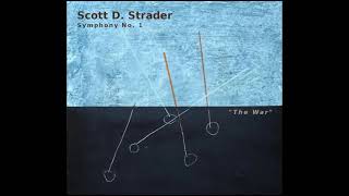 Famous Scott D. Strader - Symphony No. 1 "The War" (2021), 2nd Movement: I am now Wealth