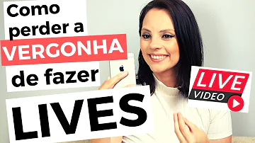 Como perder a vergonha de fazer live?