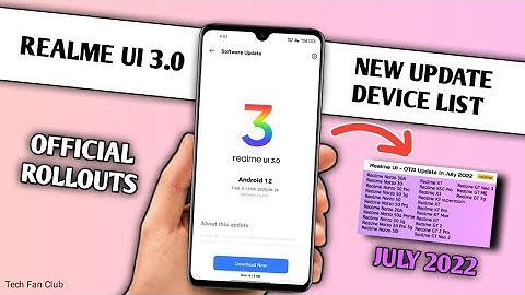 Realme July 2022 New Updates, Official device list, stable or Beta update, Realme UI 3.0 Android 12
