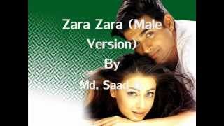 Video thumbnail of "Zara Zara Male Version RHTDM Madhavan by Md Saad"