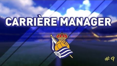 FIFA 18 | CARRIERE MANAGER REAL SOCIEDAD #9 | 3 matchs , 3 victoires ?
