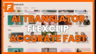 AI TRANSLATOR in FLEXCLIP – Accurate and fast automatic translation screenshot 1