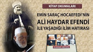 Emin Saraç Hocaefendinin Ali Haydar Efendi Ile Yaşadığı Ders Hatırası