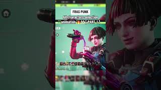 All characters selection animations   PART 1   #fragpunk #fragpunkcreator #fragpunknewchapter #gamin