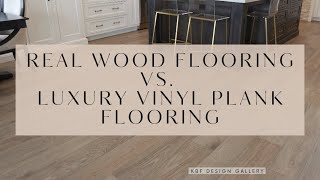 Real Wood vs Luxury Vinyl Plank Flooring: Which should you choose?