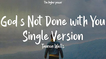 Tauren Wells - God's Not Done with You (Single Version) mix (Best New Christian songs playlist )