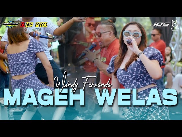 WINDY FERNANDA - MAGEH WELAS (ONE PRO LIVE ANNIVERSARY 4 REMAJA CEMETUK BERSATU) class=