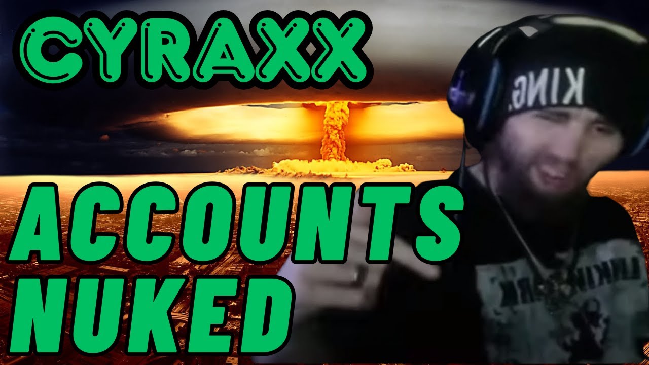 Cyraxx: Accounts Nuked